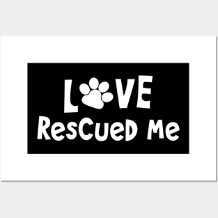 Love Rescued Me Posters and Art